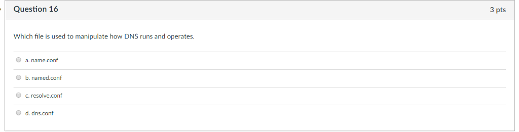 FOR LINUX Question 16 3 pts Which file is used to