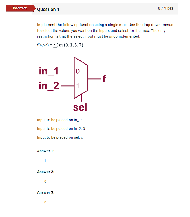  Question 1 Implement the following function using a single mux. Use