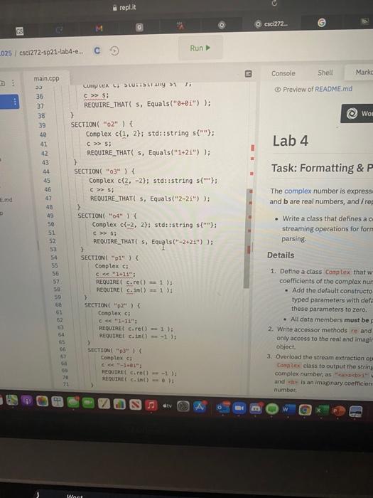 Write a class that defines a complex number and use streaming operations