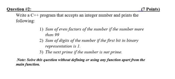  Question #2: (7 Points) Write a C++ program that accepts an