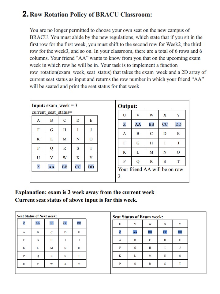 solve python: def row_rotation(exam_week, seat_status): #To Do seat_status = np.array([['A','B','C','D','E'], ['F','G','H','I','J'],