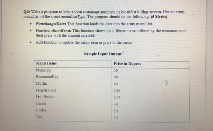  Q6: Write a program to help a local restaurant automate its
