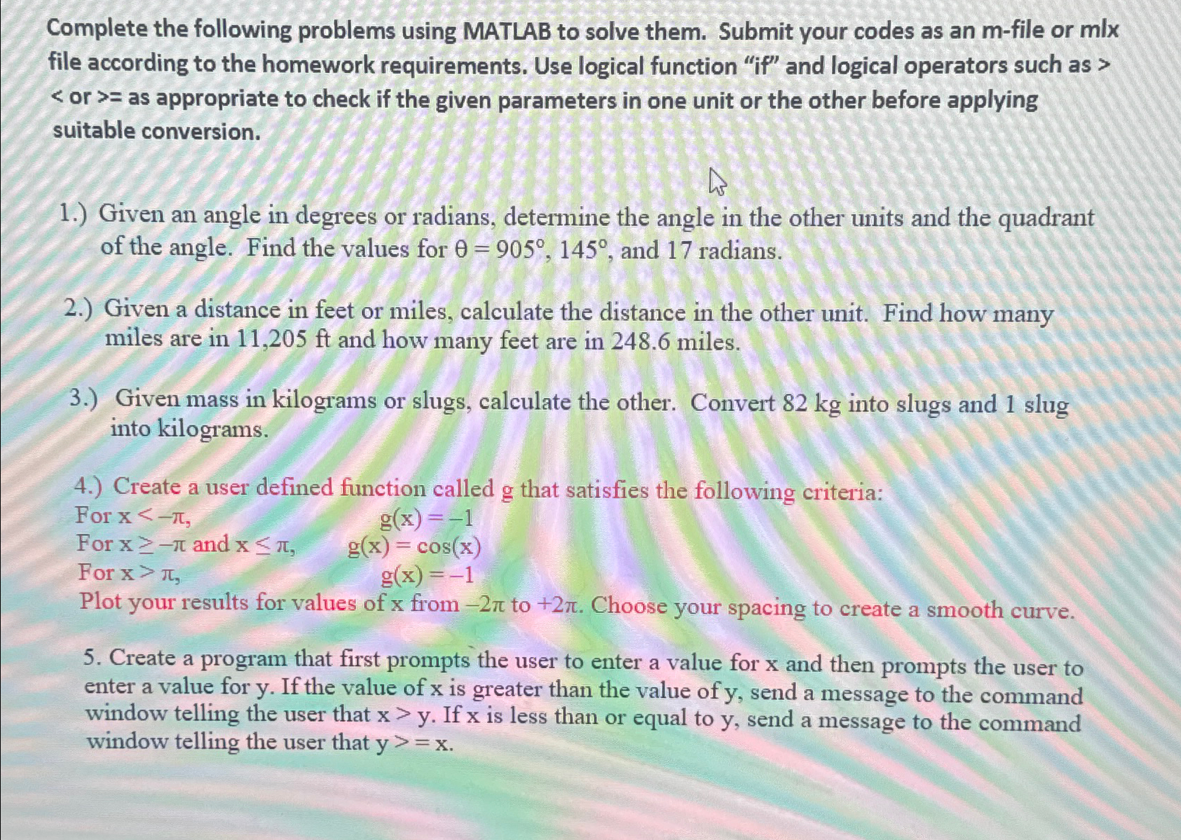  Complete the following problems using MATLAB to solve them. Submit your
