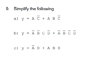 9. Simplify the following a) y = A C + ABC