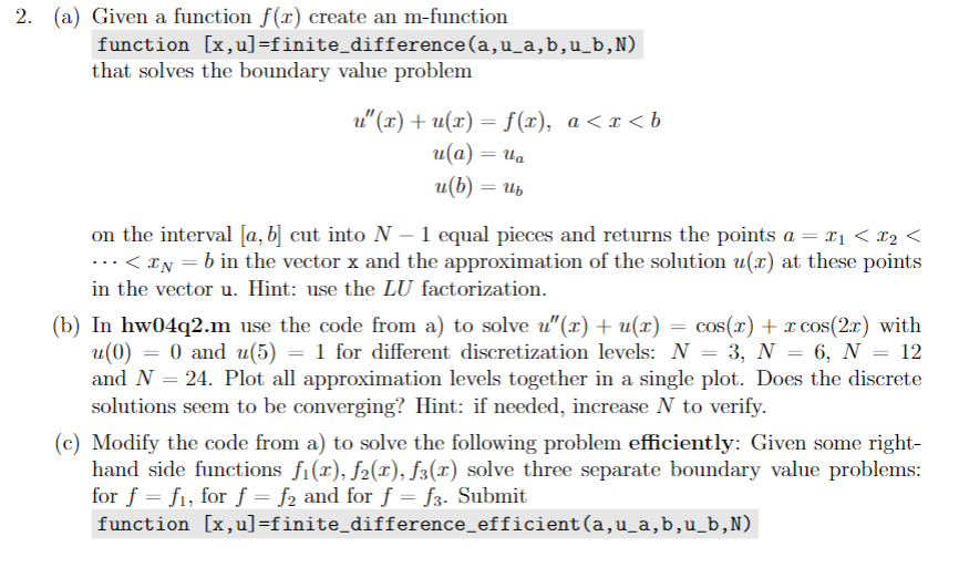  (a) Given a function f(x) create an m-function function [x,u]= finite_difference