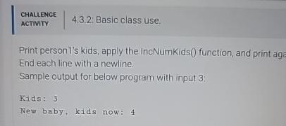  CHALLENGE ACTIVITY 4.3.2: Basic class use. Print person T's kids, apply
