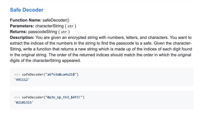python help needed Safe Decoder Function Name: safeDecoder() Parameters: characterString (str) Returns: