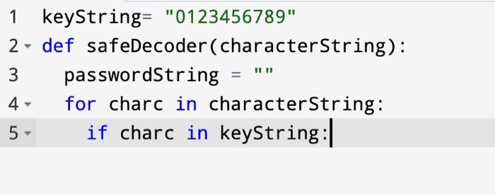 passcodeString (str) Description: You are given an encrypted string with numbers, letters,