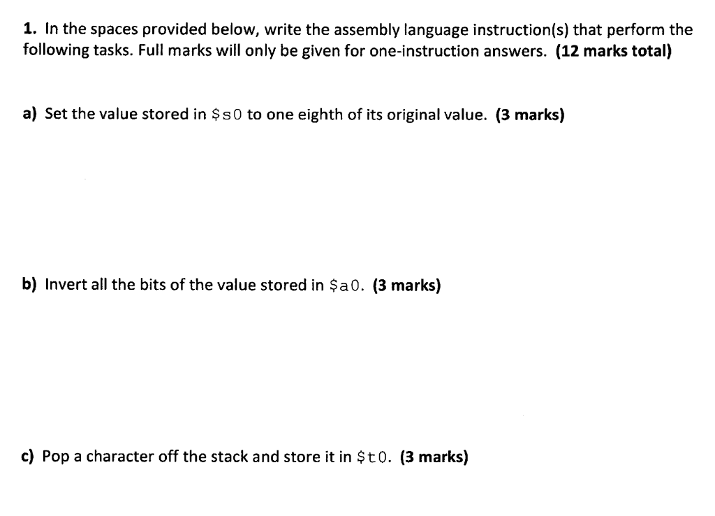 1. In the spaces provided below, write the assembly language instruction(s)