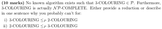 decision problem k-COLOURING Pre-condition: an undirected graph G-(V, E) where V is