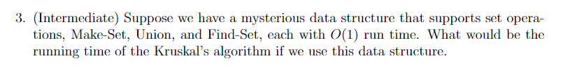 3. (Intermediate) Suppose we have a mysterious data structure that supports