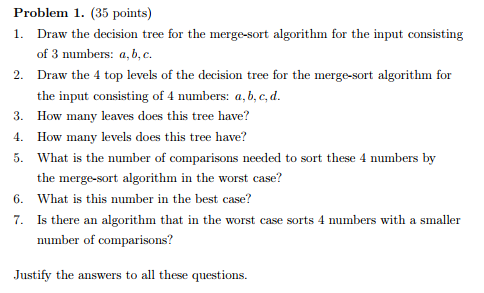  Problem 1. (35 points) 1 Draw the decision tree for the