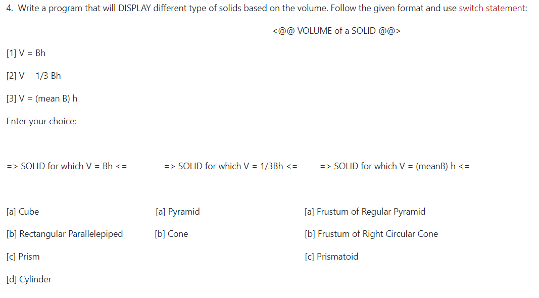  4. Write a program that will DISPLAY different type of solids
