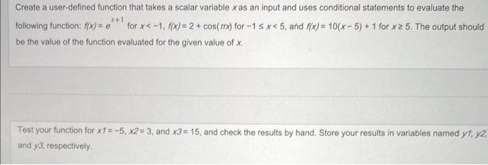  MUST USE MATLAB & FOLLOW INSTRUCTIONS Create a user-defined function that