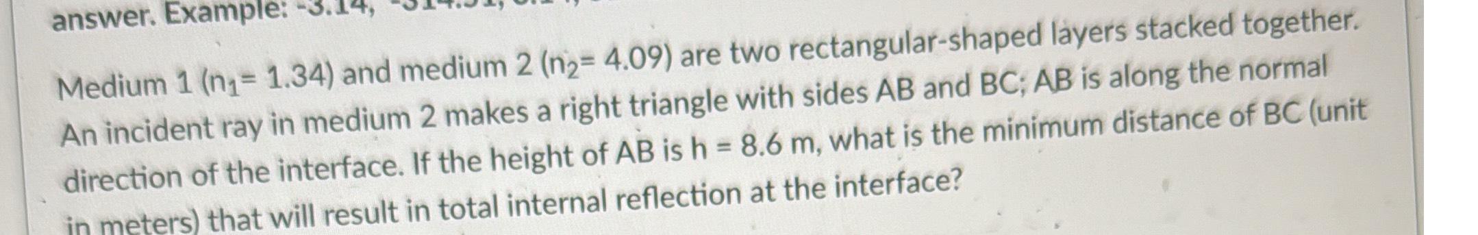  Medium 1(n_(1)) =( 1.34) and medium 2(n_(2)) =( 4.09) are two