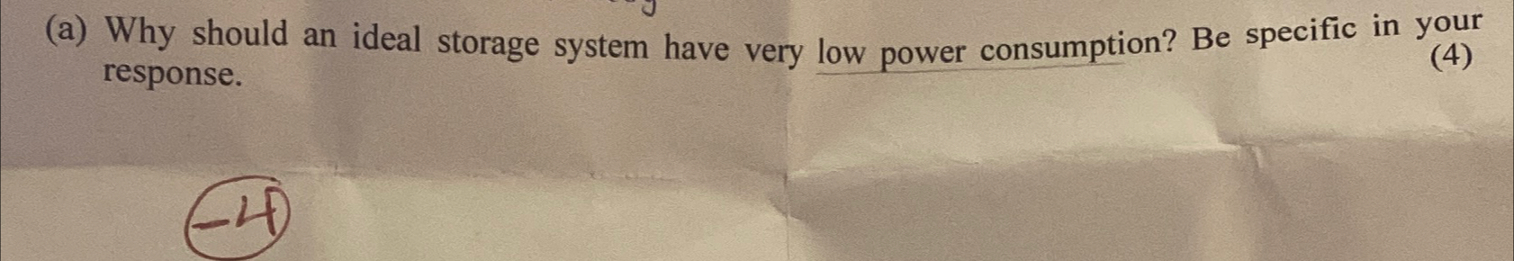  (a) Why should an ideal storage system have very low power