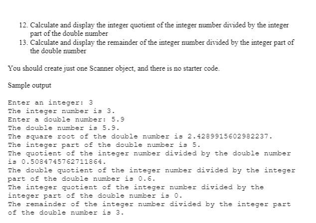 do the following: 1. Ask the user to enter an integer using