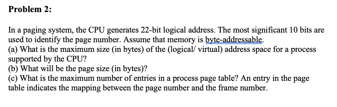  Problem 2: In a paging system, the CPU generates 22-bit logical