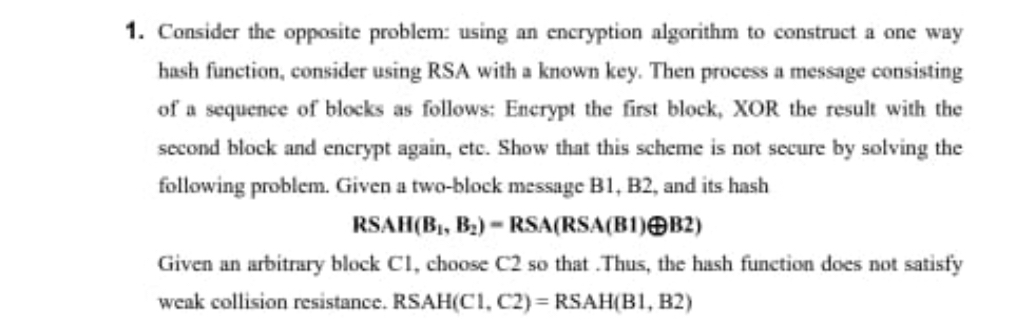  Consider the opposite problem: using an encryption algorithm to construct a