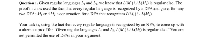  Question 1. Given regular languages L and L2, we know that