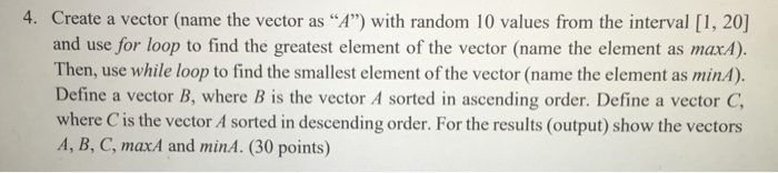  Create a vector (name the vector as 'A') with random 10