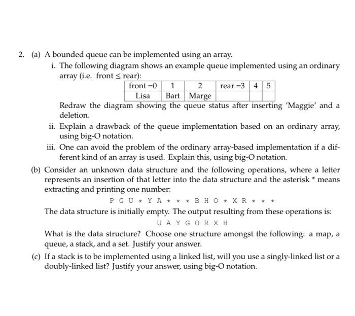  2. (a) A bounded queue can be implemented using an array.