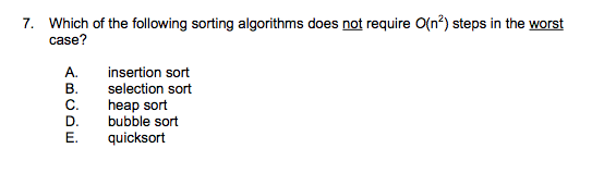  of the following sorting algorithms does not require 0(n2) steps in