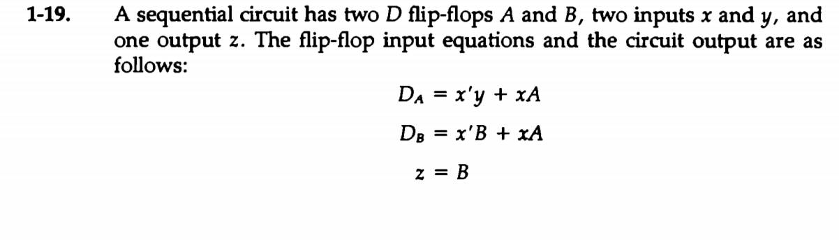  A sequential circuit has two D flip-flops A and B, two