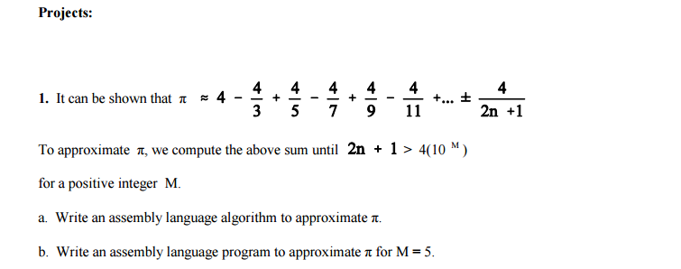 Project 18 a. Write an assembly language algorithm to approximate ?. b.