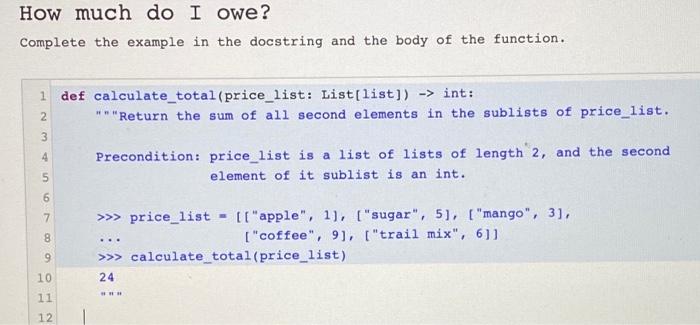  How much do I owe? Complete the example in the docstring