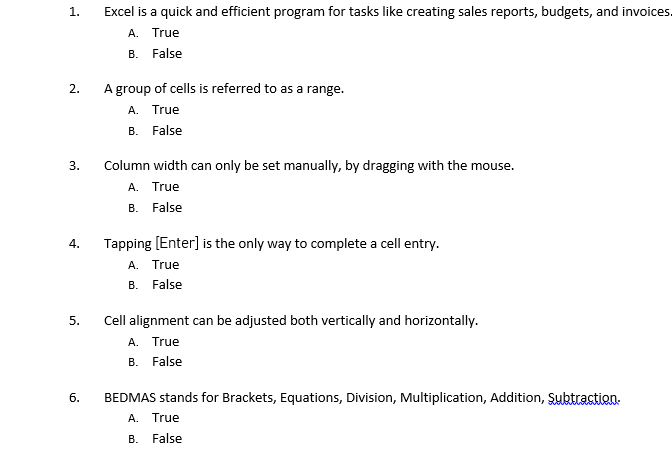  1. Excel is a quick and efficient program for tasks like