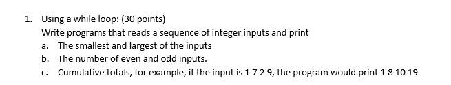  Please answer it C++ Thanks! 1. Using a while loop: (30