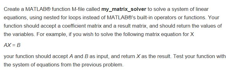 Create a MATLAB function M-file called my_matrix_solver to solve a system