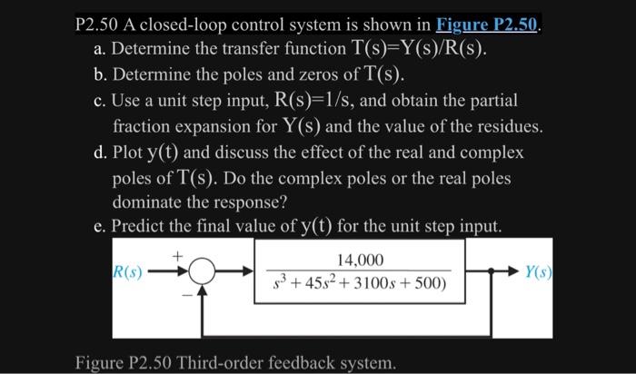 ON MATLAB P2.50 A closed-loop control system is shown in Figure P2.50.