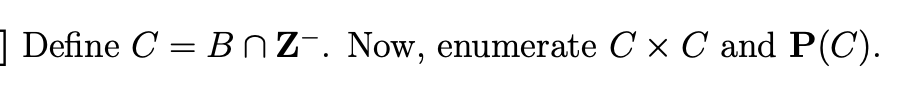 | Define C = BnZ. Now, enumerate C x C and