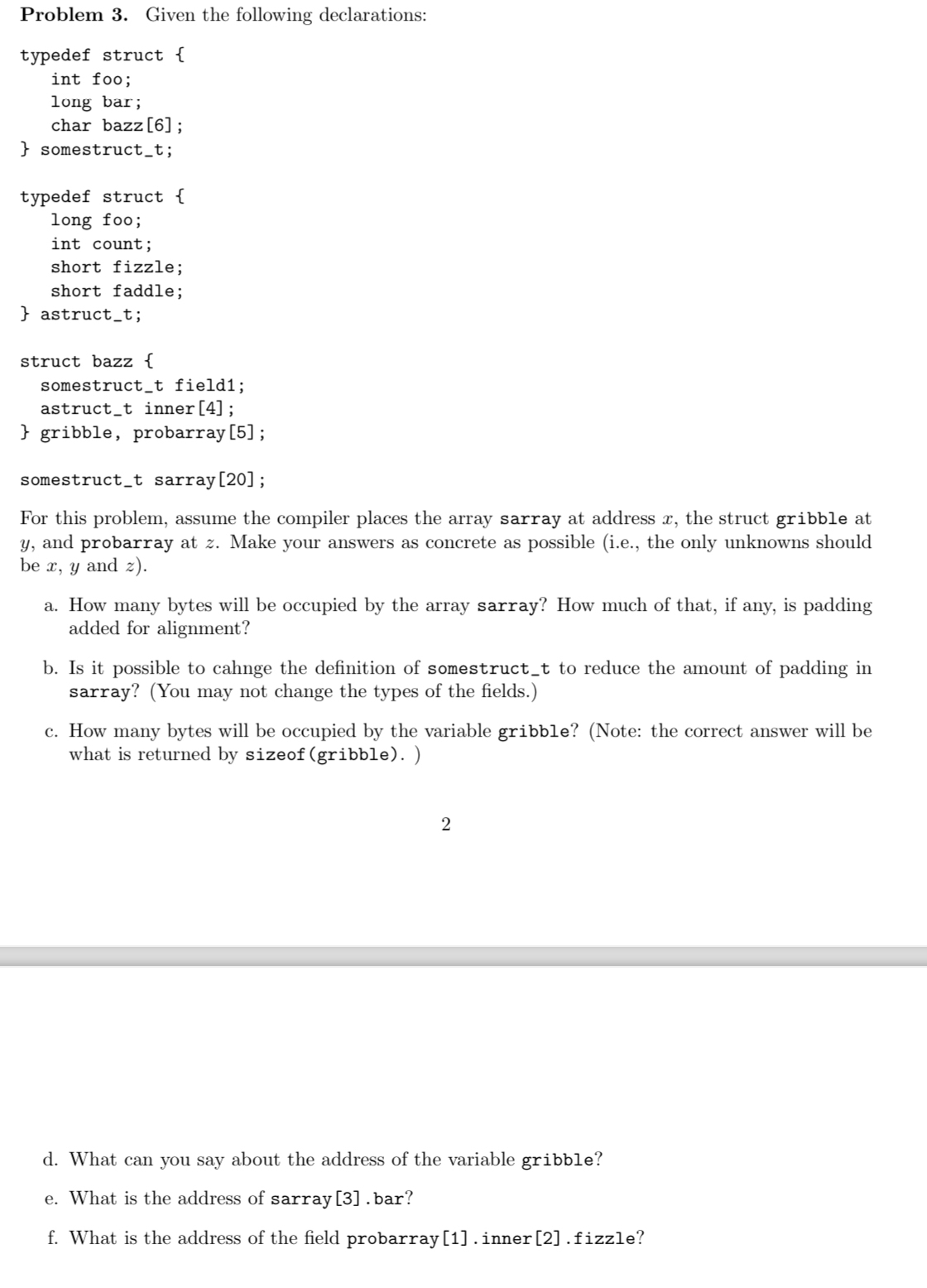  Problem 3. Given the following declarations: typedef struct { int foo;