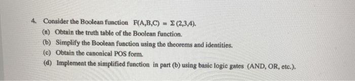 4. Consider the Boolean function F(A,B,C) = (2,34). (a) Obtain the