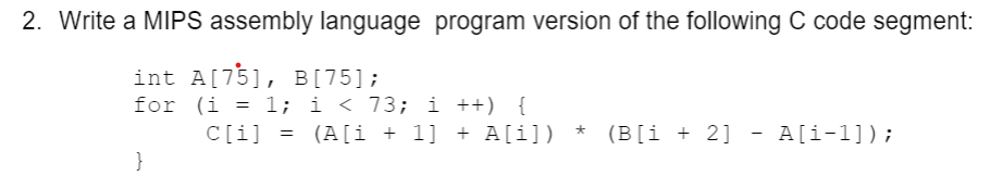 Using the following syntax for declaring arrays, answer Q2: In your .data