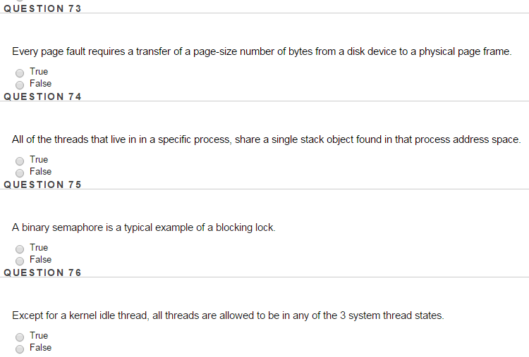 Please answer the 4 multiple choice questions below: Every page fault requires
