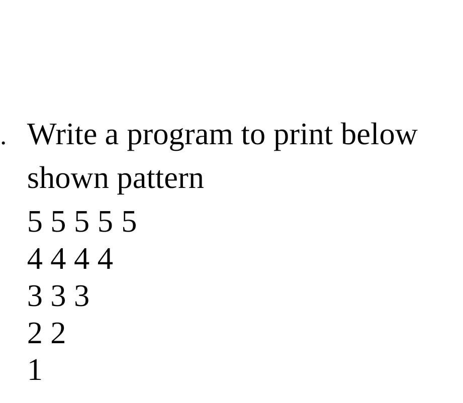  Programming Online C compiler Write a program to print below shown