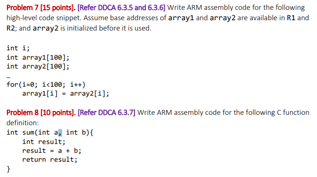  Problem 7 [15 points]. [Refer DDCA 6.3.5 and 6.3.6] Write ARM
