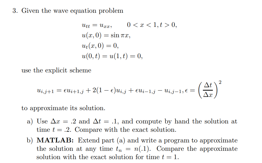  Given the wave equation problem utt=u,00, u(x,0)=sinx, ut(x,0)=0, u(0,t)=u(1,t)=0, use the