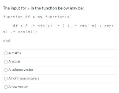 *Answer Quick within 25mins thanks* The input for x in the function