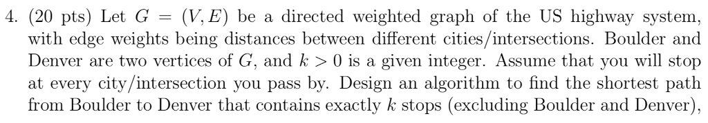 4. (20 pts) Let G (V, E) be a directed weighted