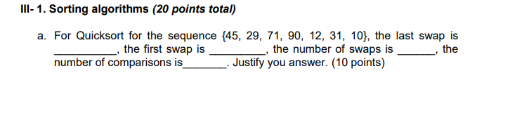  Ill- 1. Sorting algorithms (20 points total) a. For Quicksort for