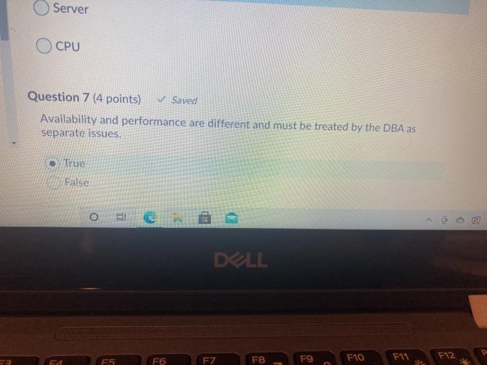  Server CPU Question 7 (4 points) Saved Availability and performance are