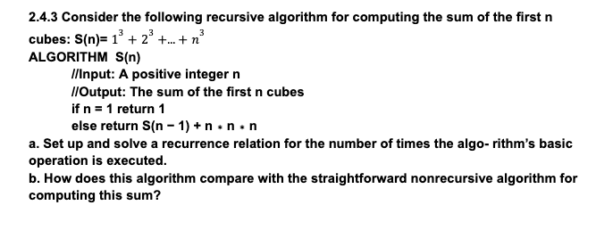  3 2.4.3 Consider the following recursive algorithm for computing the sum