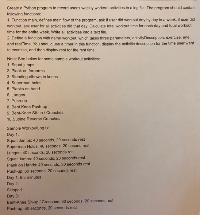  Create a Python program to record user's weekly workout activities in