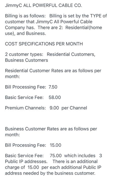  Written in C++ code JimmyC ALL POWERFUL CABLE CO. Billing is