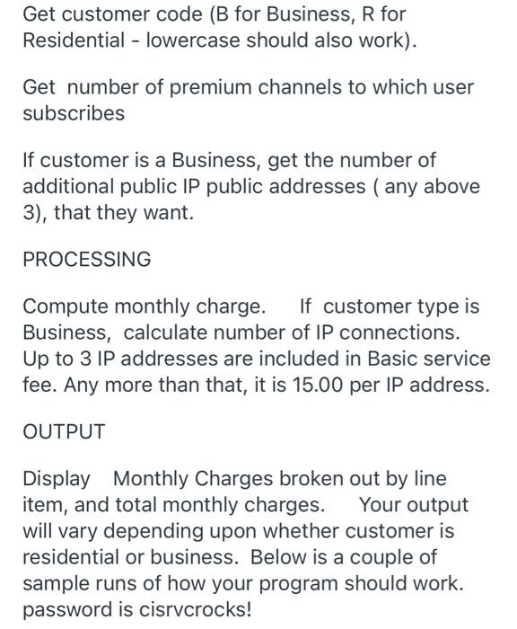 All Powerful Cable Company has. There are 2: Residential(home use), and Business.